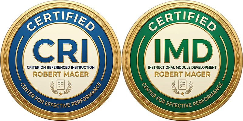 Mager Certified — Criterion Referenced Instruction & Instructional Module Design